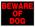15X19 BEWARE OF DOG