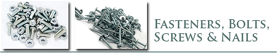 Fasteners, Bolts, Screws &amp; Nails