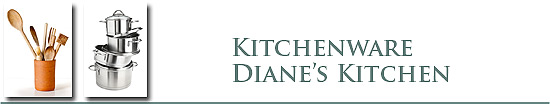 Kitchenware - Diane's Kitchen